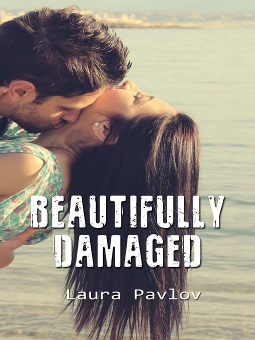 Title details for Beautifully Damaged by Laura Pavlov - Available